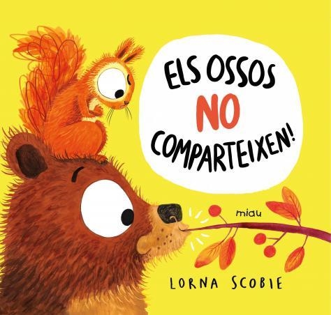 ELS OSSOS NO COMPARTEIXEN ! | 9788418753152 | SCOBIE, LORNA | Llibreria Online de Vilafranca del Penedès | Comprar llibres en català