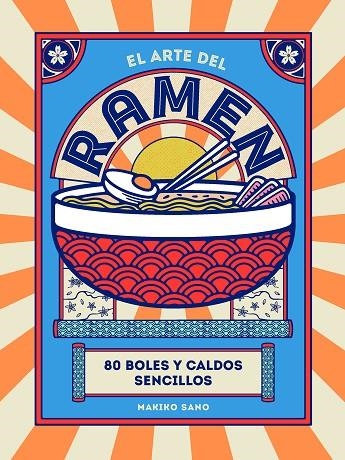 EL ARTE DEL RAMEN | 9788419043245 | SANO, MAKIKO | Llibreria Online de Vilafranca del Penedès | Comprar llibres en català