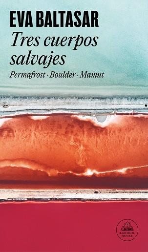 TRES CUERPOS SALVAJES | 9788439742883 | BALTASAR, EVA | Llibreria Online de Vilafranca del Penedès | Comprar llibres en català