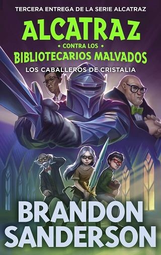 ALCATRAZ CONTRA LOS BIBLIOTECARIOS MALVADOS 3 LOS CABALLEROS DE CRISTALIA  | 9788419522801 | SANDERSON, BRANDON | Llibreria Online de Vilafranca del Penedès | Comprar llibres en català