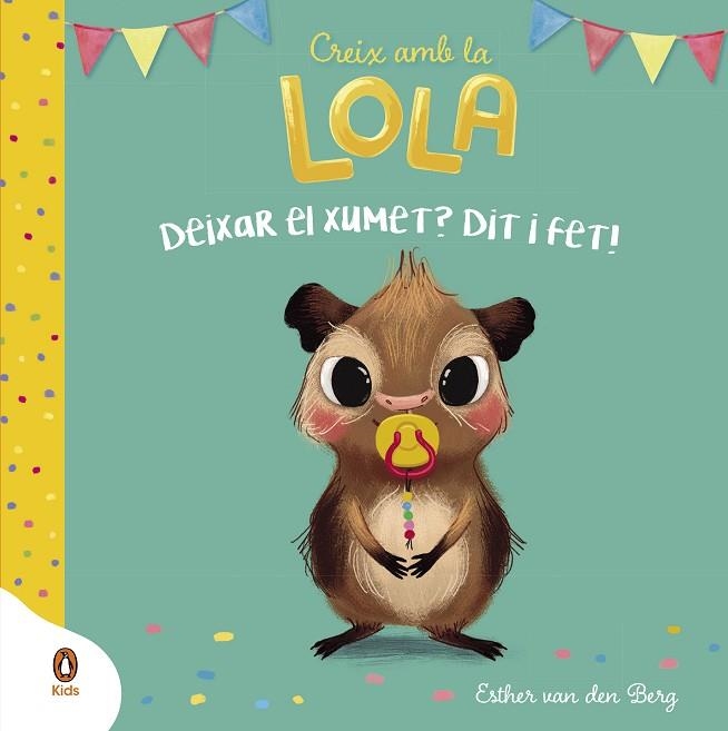 DEIXAR EL XUMET ? DIT I FET ! ( CREIX AMB LA LOLA ) | 9788418817915 | VAN DEN BERG, ESTHER | Llibreria Online de Vilafranca del Penedès | Comprar llibres en català