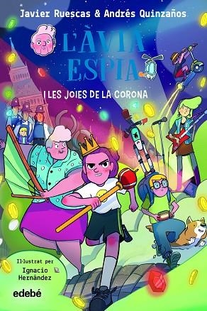 L?ÀVIA ESPIA I LES JOIES DE LA CORONA | 9788468362496 | RUESCAS SÁNCHEZ, JAVIER/QUINZAÑOS GUTIERREZ, ANDRÉS | Llibreria Online de Vilafranca del Penedès | Comprar llibres en català