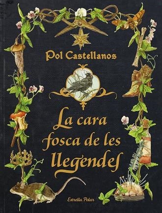 LA CARA FOSCA DE LES LLEGENDES | 9788413896205 | CASTELLANOS, POL | Llibreria Online de Vilafranca del Penedès | Comprar llibres en català