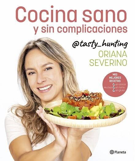 COCINA SANO Y SIN COMPLICACIONES | 9788408279235 | SEVERINO, ORIANA | Llibreria Online de Vilafranca del Penedès | Comprar llibres en català