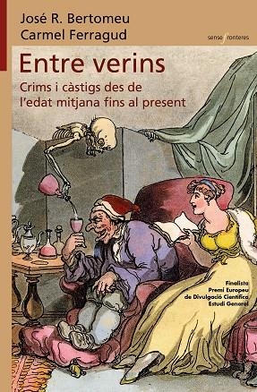 ENTRE VERINS CRIMS I CÀSTIGS DES DE L’EDAT MITJANA FINS AL PRESENT | 9788413585550 | BERTOMEU, JOSÉ R./FERRAGUD, CARMEL | Llibreria L'Odissea - Libreria Online de Vilafranca del Penedès - Comprar libros