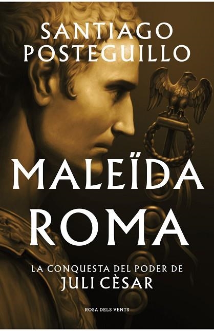 MALEÏDA ROMA ( SÈRIE JULI CÈSAR 2 ) | 9788419259523 | POSTEGUILLO, SANTIAGO | Llibreria Online de Vilafranca del Penedès | Comprar llibres en català