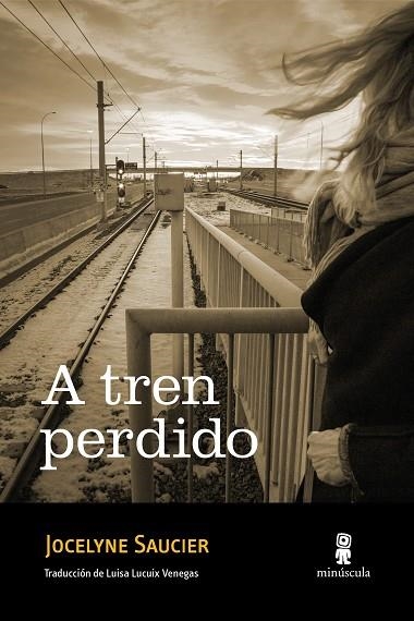 A TREN PERDIDO | 9788412662009 | SAUCIER, JOCELYNE | Llibreria Online de Vilafranca del Penedès | Comprar llibres en català