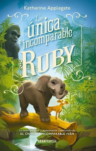 LA ÚNICA E INCOMPARABLE RUBY | 9788412669787 | APPLEGATE, KATHERINE | Llibreria Online de Vilafranca del Penedès | Comprar llibres en català