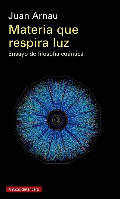 MATERIA QUE RESPIRA LUZ | 9788419738134 | ARNAU, JUAN | Llibreria Online de Vilafranca del Penedès | Comprar llibres en català