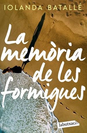 LA MEMÒRIA DE LES FORMIGUES | 9788419107886 | BATALLÉ PRATS, IOLANDA | Llibreria L'Odissea - Libreria Online de Vilafranca del Penedès - Comprar libros