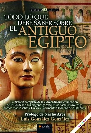 TODO LO QUE DEBE SABER SOBRE EL ANTIGUO EGIPTO  | 9788413054131 | GONZÁLEZ GONZÁLEZ, LUIS | Llibreria Online de Vilafranca del Penedès | Comprar llibres en català