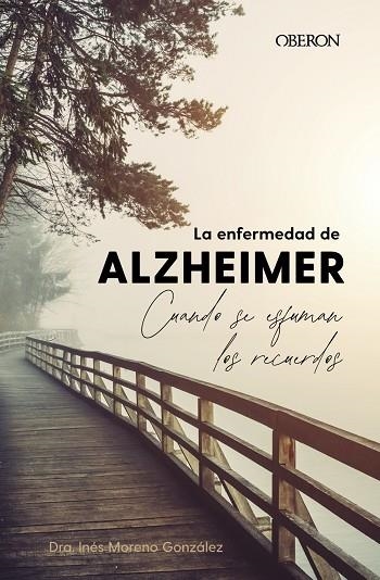 LA ENFERMEDAD DE ALZHEIMER CUANDO SE ESFUMAN LOS RECUERDOS | 9788441548794 | MORENO GONZÁLEZ, INÉS | Llibreria Online de Vilafranca del Penedès | Comprar llibres en català