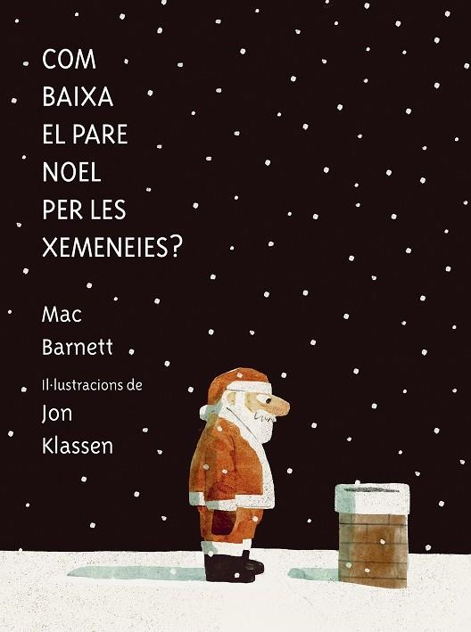 COM BAIXA EL PARE NOEL PER LES XEMENEIES ? | 9788419607546 | BARNETT, MAC/KLASSEN, JON | Llibreria Online de Vilafranca del Penedès | Comprar llibres en català