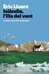 ISLÀNDIA L'ILLA DEL VENT | 9788411730365 | LLUENT ESTELA, ÈRIC | Llibreria Online de Vilafranca del Penedès | Comprar llibres en català