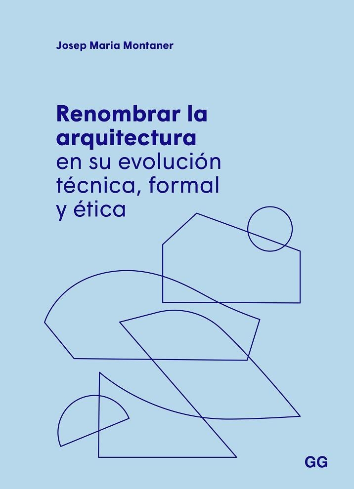 RENOMBRAR LA ARQUITECTURA EN SU EVOLUCIÓN TÉCNICA FORMAL Y ÉTICA | 9788425234651 | MONTANER, JOSEP MARIA | Llibreria Online de Vilafranca del Penedès | Comprar llibres en català