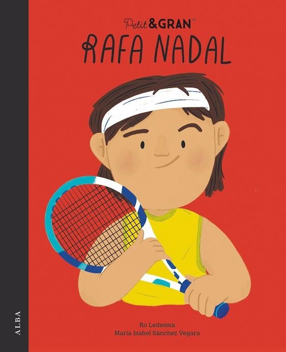 RAFA NADAL ( PETIT & GRAN ) | 9788411780254 | SÁNCHEZ VEGARA, MARÍA ISABEL/LEDESMA, RO | Llibreria Online de Vilafranca del Penedès | Comprar llibres en català