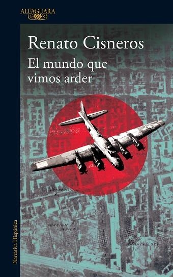 EL MUNDO QUE VIMOS ARDER | 9788420476575 | CISNEROS, RENATO | Llibreria Online de Vilafranca del Penedès | Comprar llibres en català