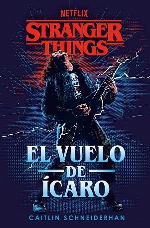 STRANGER THINGS EL VUELO DE ÍCARO | 9788401024221 | SCHNEIDERHAN, CAITLIN | Llibreria Online de Vilafranca del Penedès | Comprar llibres en català