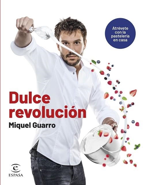 DULCE REVOLUCIÓN. ATRÉVETE CON LA PASTELERÍA EN CASA | 9788467070668 | GUARRO, MIQUEL | Llibreria Online de Vilafranca del Penedès | Comprar llibres en català