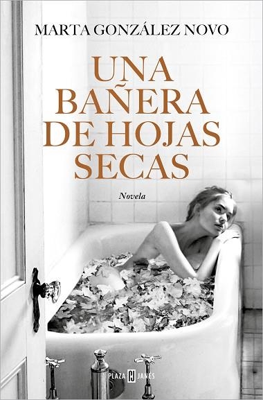 UNA BAÑERA DE HOJAS SECAS | 9788401032271 | GONZÁLEZ NOVO, MARTA | Llibreria Online de Vilafranca del Penedès | Comprar llibres en català