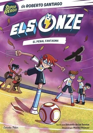 ELS ONZE 6 EL PENAL FANTASMA | 9788413896892 | SANTIAGO, ROBERTO/SANTOS MOLINA, EDUARDO DE LOS | Llibreria Online de Vilafranca del Penedès | Comprar llibres en català