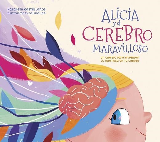 ALICIA Y EL CEREBRO MARAVILLOSO | 9788448859855 | CASTELLANOS, NAZARETH | Llibreria Online de Vilafranca del Penedès | Comprar llibres en català