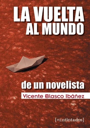 LA VUELTA AL MUNDO DE UN NOVELISTA | 9788415116462 | VICENTE BLASCO IBÁÑEZ | Llibreria Online de Vilafranca del Penedès | Comprar llibres en català