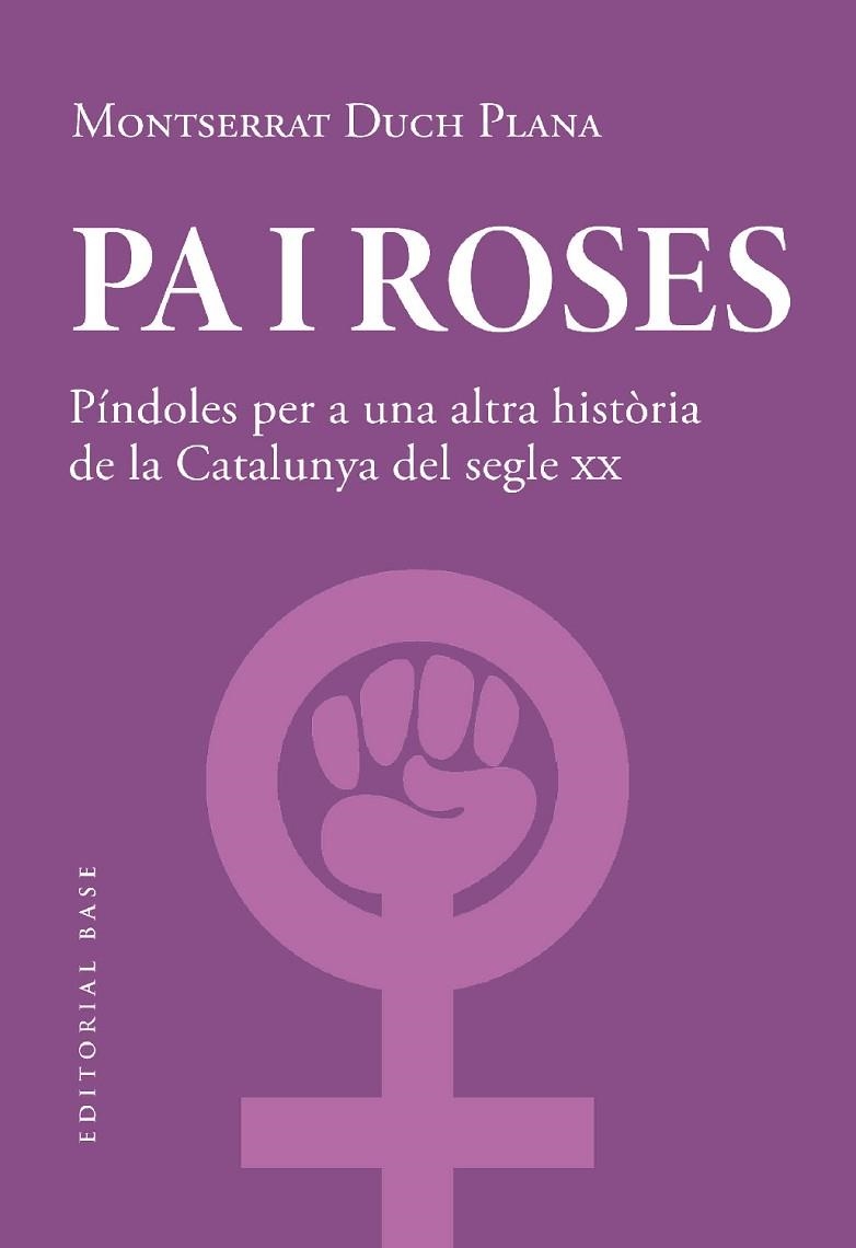 PA I ROSES PÍNDOLES PER A UNA ALTRA HISTÒRIA DEL SEGLE XX | 9788419007780 | DUCH PLANA, MONTSERRAT | Llibreria L'Odissea - Libreria Online de Vilafranca del Penedès - Comprar libros