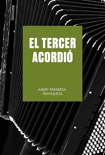 EL TERCER ACORDIÓ | 9788419590633 | PARAREDA FRANQUESA, ALBERT | Llibreria L'Odissea - Libreria Online de Vilafranca del Penedès - Comprar libros