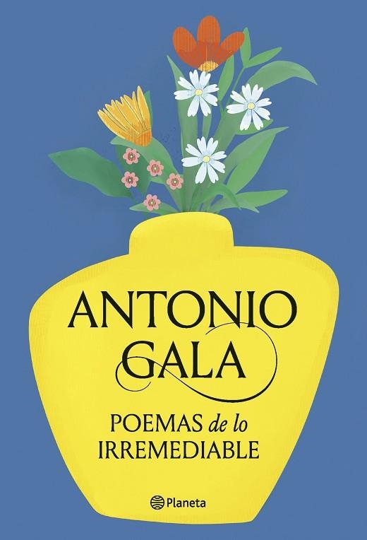 POEMAS DE LO IRREMEDIABLE | 9788408276715 | GALA, ANTONIO | Llibreria Online de Vilafranca del Penedès | Comprar llibres en català