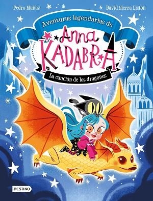 ANNA KADABRA AVENTURAS LEGENDARIAS 2 LA CANCIÓN DE LOS DRAGONES | 9788408279327 | MAÑAS, PEDRO/SIERRA LISTÓN, DAVID | Llibreria Online de Vilafranca del Penedès | Comprar llibres en català