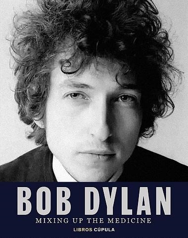 BOB DYLAN MIXING UP THE MEDICINE | 9788448040383 | DAVIDSON, MARK/FISHEL, PARKER | Llibreria Online de Vilafranca del Penedès | Comprar llibres en català