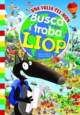 BUSCA I TROBA LLOP UNA VOLTA PEL MÓN | 9791039530835 | LALLEMAND, ORIANNE/THUILLIER, ÉLÉONORE | Llibreria Online de Vilafranca del Penedès | Comprar llibres en català