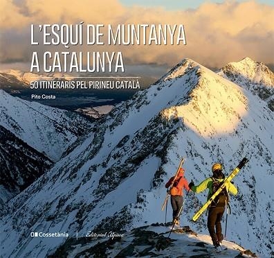 L'ESQUÍ DE MUNTANYA A CATALUNYA | 9788413563237 | COSTA I SERNA, PITO | Llibreria Online de Vilafranca del Penedès | Comprar llibres en català