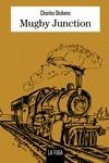 MUGBY JUNCTION | 9788412725896 | DICKENS, CHARLES | Llibreria Online de Vilafranca del Penedès | Comprar llibres en català