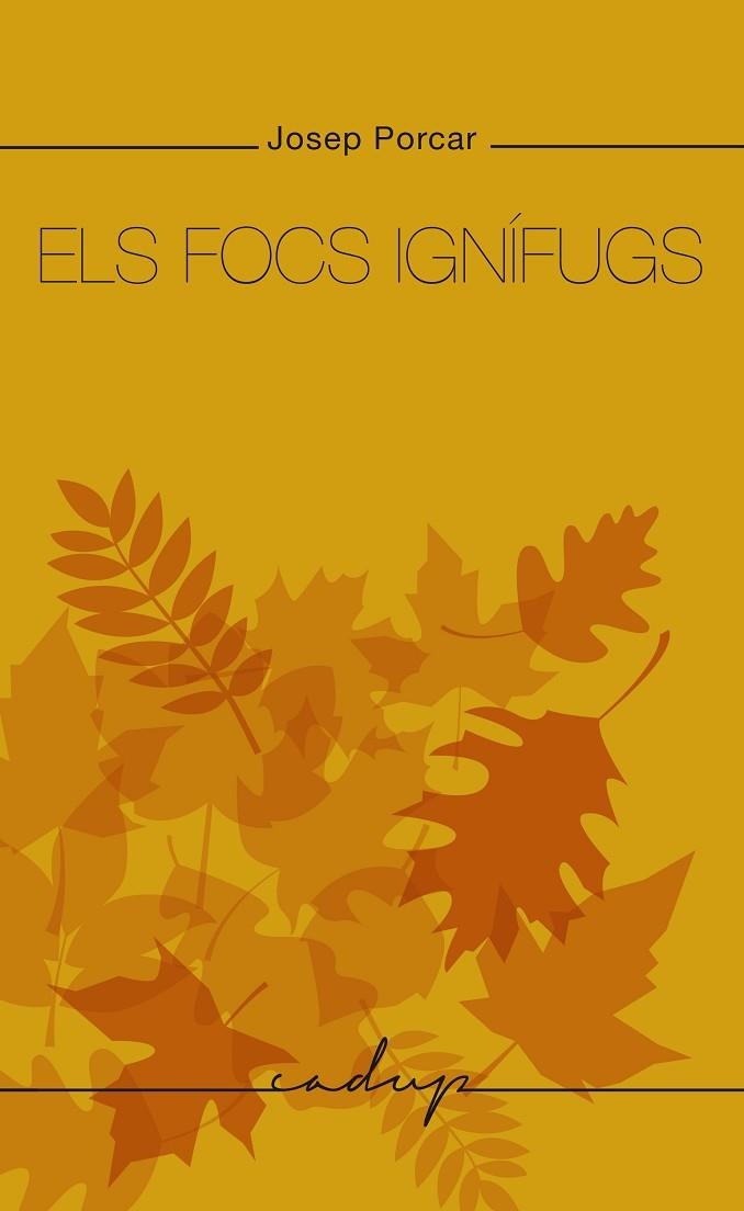 ELS FOCS IGNÍFUGS | 9788412689686 | PORCAR MUSEROS, JOSEP | Llibreria Online de Vilafranca del Penedès | Comprar llibres en català