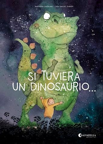 SI TUVIERA UN DINOSAURIO ... | 9788419565594 | SANTACANA, MARGARIDA/SÁNCHEZ, LARA | Llibreria Online de Vilafranca del Penedès | Comprar llibres en català