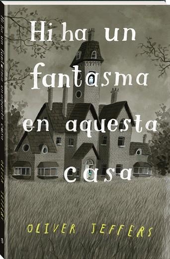 HI HA UN FANTASMA EN AQUESTA CASA | 9788418762321 | JEFFERS, OLIVER | Llibreria Online de Vilafranca del Penedès | Comprar llibres en català