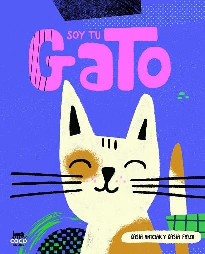 SOY TU GATO | 9788412557091 | ANTCZAK, KASIA | Llibreria Online de Vilafranca del Penedès | Comprar llibres en català