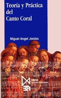 TEORÍA Y PRÁCTICA DEL CANTO CORAL | 9788470902055 | JARABA, MIGUEL ÁNGEL | Llibreria Online de Vilafranca del Penedès | Comprar llibres en català