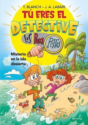 TÚ ERES EL DETECTIVE CON LOS BUSCAPISTAS 5 - MISTERIO EN LA ISLA DESIERTA | 9788419650030 | BLANCH, TERESA/LABARI, JOSÉ ÁNGEL | Llibreria L'Odissea - Libreria Online de Vilafranca del Penedès - Comprar libros