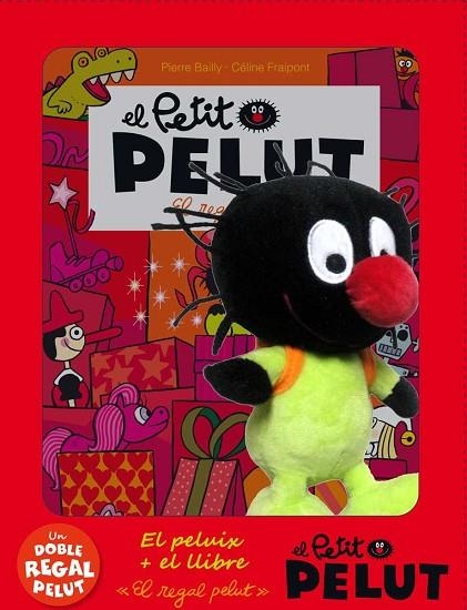 EL REGAL PELUT ...I EL PELUIX! | 9788416166930 | FRAIPONT, CÉLINE/BAILLY, PIERRE | Llibreria Online de Vilafranca del Penedès | Comprar llibres en català