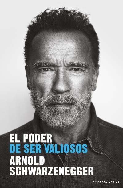 EL PODER DE SER VALIOSOS | 9788416997848 | SCHWARZENEGGER, ARNOLD | Llibreria L'Odissea - Libreria Online de Vilafranca del Penedès - Comprar libros