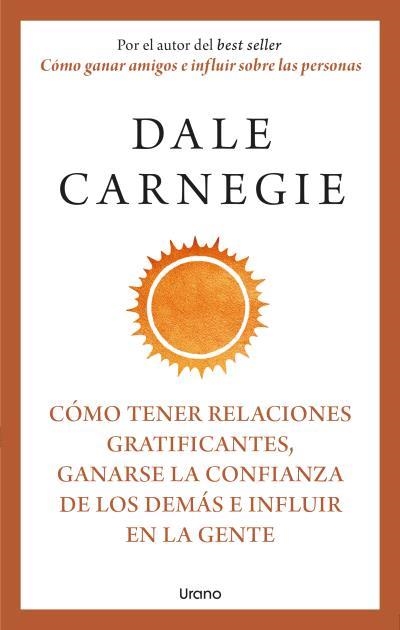 CÓMO TENER RELACIONES GRATIFICANTES GANARSE LA CONFIANZA DE LOS DEMÁS E INFLUIR EN LA GENTE | 9788418714283 | CARNEGIE, DALE | Llibreria Online de Vilafranca del Penedès | Comprar llibres en català