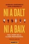 NI A DALT NI A BAIX | 9788419719089 | EHRENREICH, BARBARA/EHRENREICH , JOHN | Llibreria Online de Vilafranca del Penedès | Comprar llibres en català