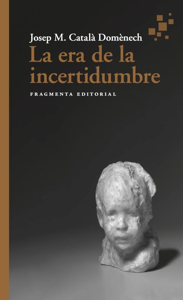 LA ERA DE LA INCERTIDUMBRE | 9788417796952 | CATALÀ, JOSEP MARIA | Llibreria L'Odissea - Libreria Online de Vilafranca del Penedès - Comprar libros