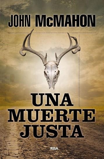 UNA MUERTE JUSTA | 9788411320009 | MCMAHON, JOHN | Llibreria L'Odissea - Libreria Online de Vilafranca del Penedès - Comprar libros