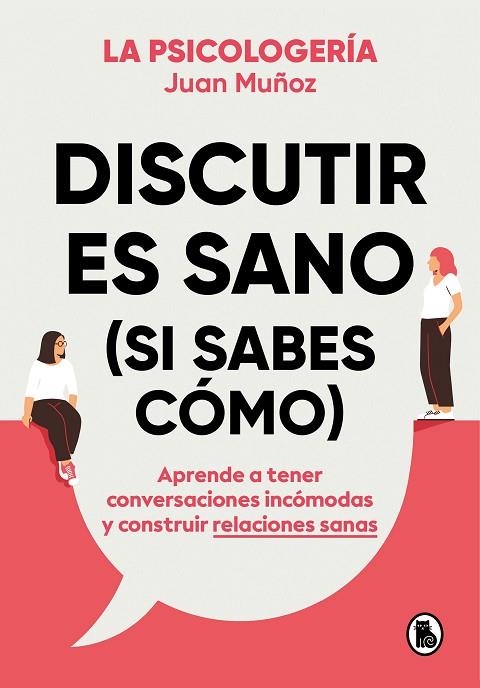 DISCUTIR ES SANO ( SI SABES CÓMO ) | 9788402425225 | MUÑOZ (LA PSICOLOGERIA), JUAN | Llibreria Online de Vilafranca del Penedès | Comprar llibres en català