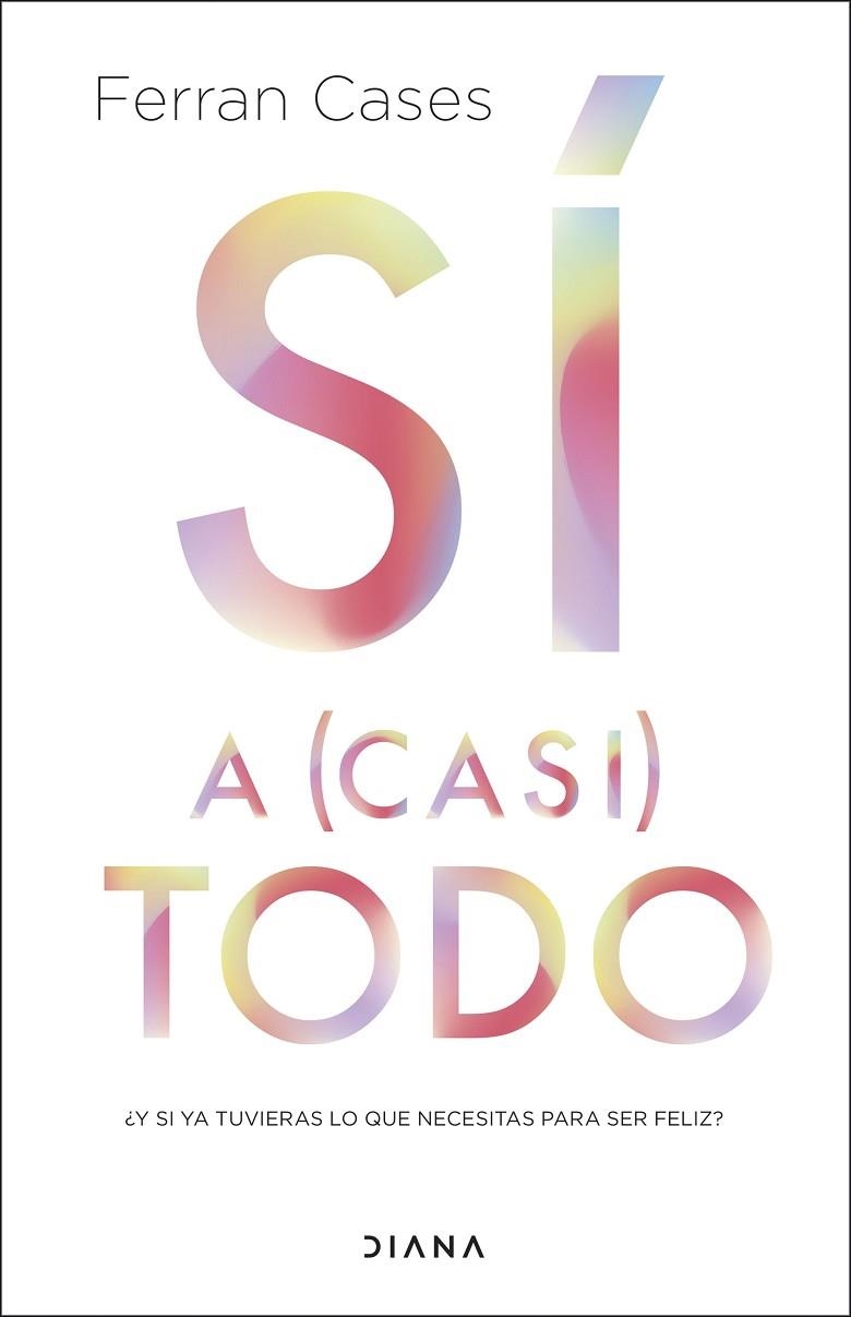 SÍ A ( CASI ) TODO | 9788411191197 | CASES, FERRAN | Llibreria Online de Vilafranca del Penedès | Comprar llibres en català