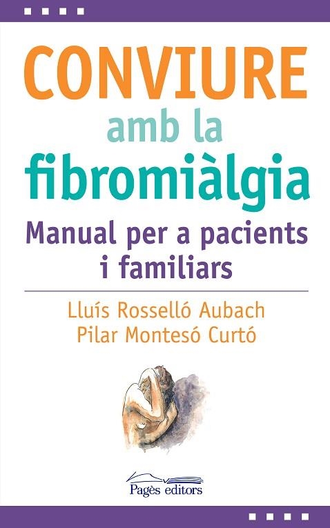 CONVIURE AMB LA FIBROMIÀLGIA | 9788413035031 | ROSSELLÓ AUBACH, LLUÍS/MONTESÓ CURTO, PILAR | Llibreria Online de Vilafranca del Penedès | Comprar llibres en català